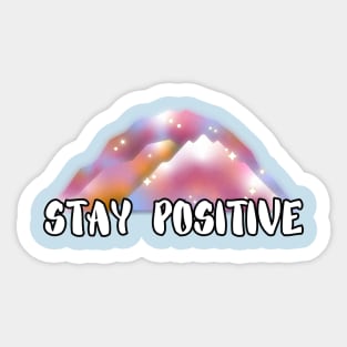 Stay Positive Sticker